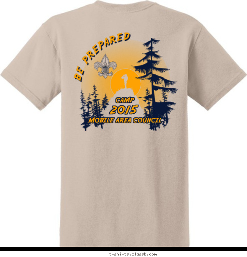 ANYTOWN, USA ANYTOWN, USA TROOP BE PREPARED Your text here! Camp Maubila 2015 MOBILE AREA COUNCIL
 Mobile Area Council STAFF CAMP
 2015
 BE PREPARED T-shirt Design 