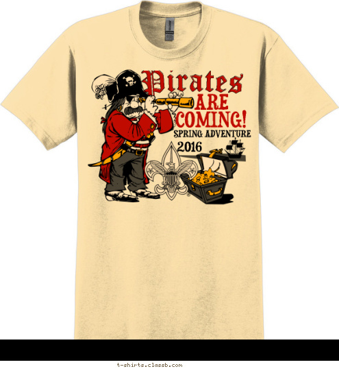 2016 SPRING ADVENTURE COMING! ARE  Pirates T-shirt Design 