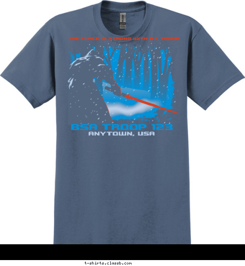 THE FORCE IS STRONG WITH MY TROOP ANYTOWN, USA BSA TROOP 123 T-shirt Design 