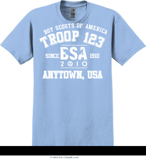 TROOP 123 ANYTOWN, USA BOY SCOUTS OF AMERICA SINCE 1910 T-shirt Design 