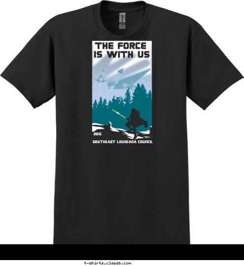 SOUTHEAST LOUISIANA COUNCIL 2016 IS WITH US THE FORCE T-shirt Design 