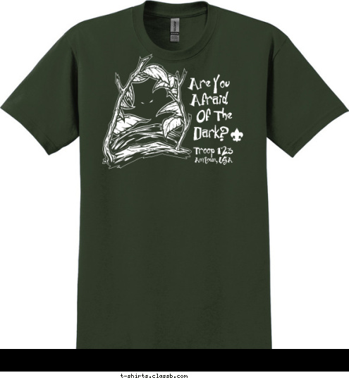 Troop 123 Anytown, USA Dark? Of The Afraid Are You  T-shirt Design 