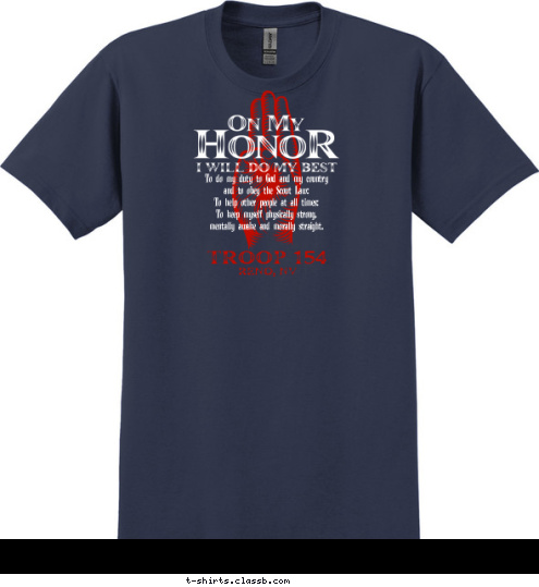New Text To do my duty to God and my country
and to obey the Scout Law;
To help other people at all times;
To keep myself physically strong,
mentally awake and morally straight. RENO, NV TROOP 154 T-shirt Design 