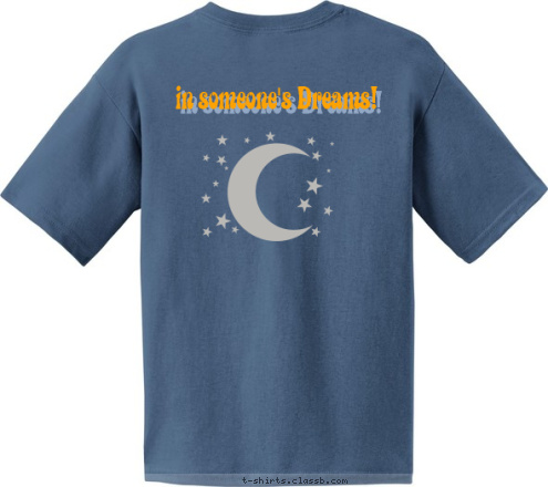 in someone's Dreams! Be the ONE... T-shirt Design Be the ONE...