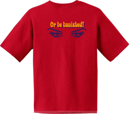 Or be banished! Bow...




to your Queen! T-shirt Design Bow or be banished!