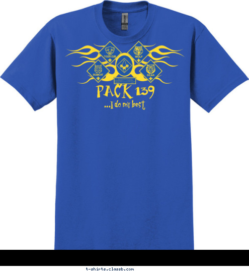 PACK 139 ...I do my best T-shirt Design i do my best with flames leader shirts