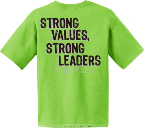 troop 219 219 LEADERS BSA STRONG VALUES, STRONG T-shirt Design 