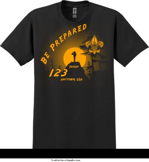 Anytown, USA 123
 Troop Be Prepared T-shirt Design 