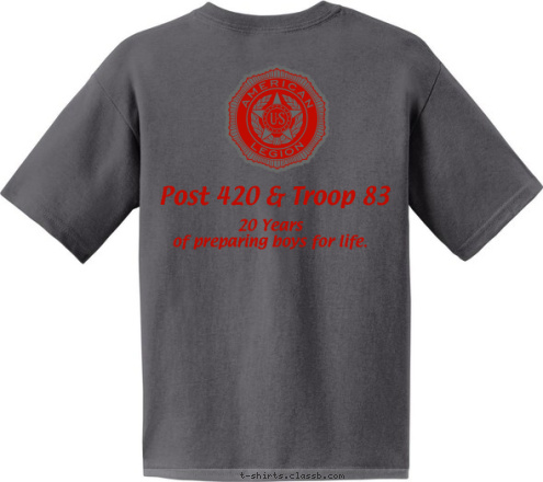 Post 420 & Troop 83 20 Years
of preparing boys for life. Waddington, NY TROOP
83 Boy Scout T-shirt Design 