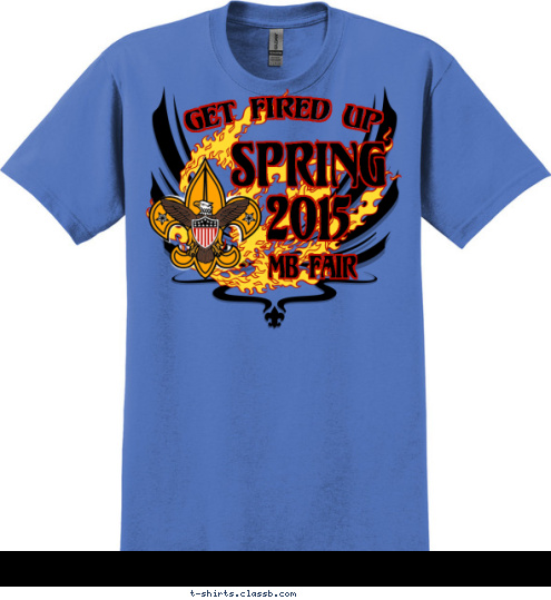 Boy Scout Anytown, USA MB FAIR GET FIRED UP SPRING
2015 T-shirt Design 