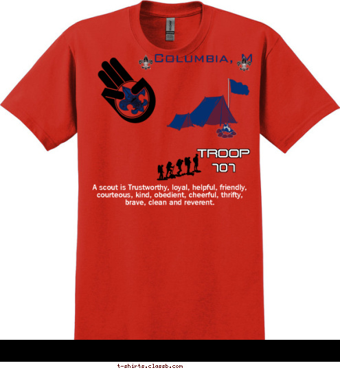 New Text A scout is Trustworthy, loyal, helpful, friendly, courteous, kind, obedient, cheerful, thrifty, brave, clean and reverent.   TROOP 707 Columbia, Missouri T-shirt Design 