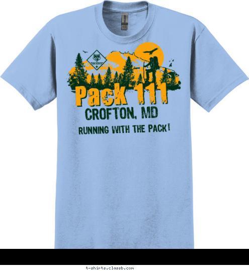 ! RUNNING WITH THE PACK Pack 111 CROFTON, MD T-shirt Design 