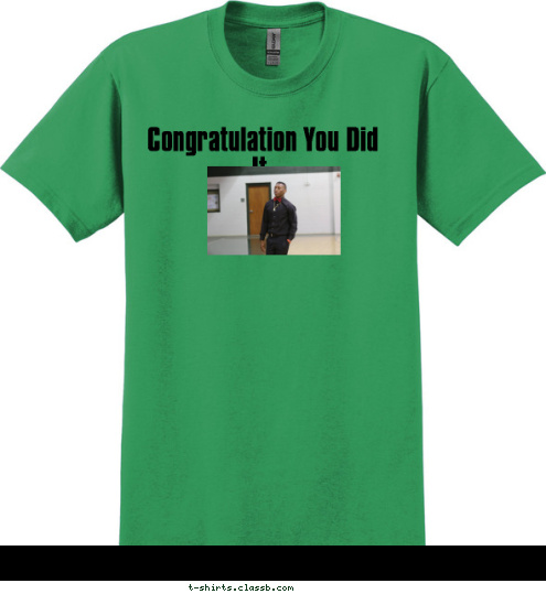  



Congratulation You Did It. T-shirt Design 