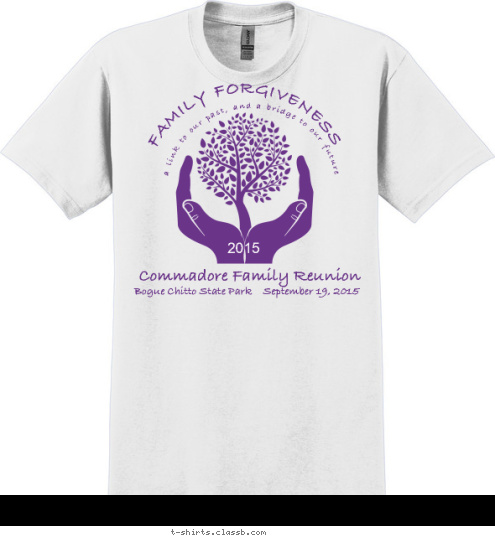 2015 FAMILY FORGIVENESS a link to our past, and a bridge to our future Bogue Chitto State Park    September 19, 2015 Commadore Family Reunion T-shirt Design 