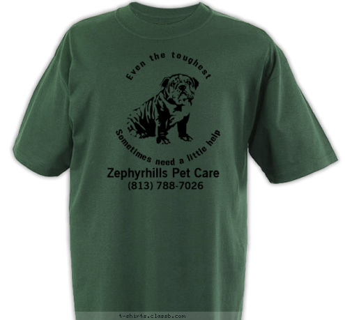 Sometimes need a little help Even the toughest (813) 788-7026 Zephyrhills Pet Care T-shirt Design sp657