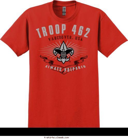 WE ARE ALWAYS PREPARED VANCOUVER, USA TROOP 462 T-shirt Design 