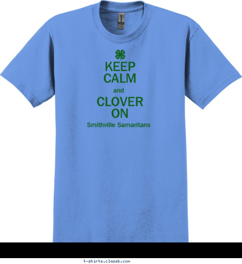 Smithville
Samaritans
A
Blue Ribbon
Club and





Smithville Samaritans KEEP
CALM

CLOVER
ON T-shirt Design 