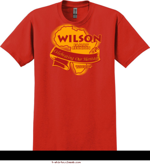 Celebrating Our Heritage Sacramento, CA
July 8-10, 2016 FAMILY
REUNION WILSON T-shirt Design 