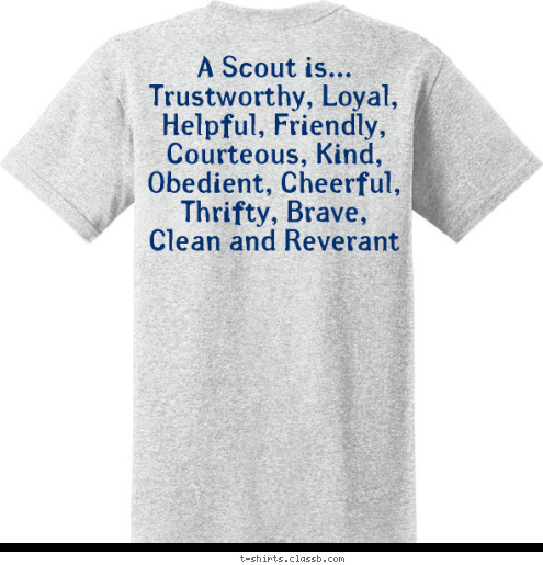 A Scout is...
Trustworthy, Loyal, Helpful, Friendly,
Courteous, Kind,
Obedient, Cheerful,
Thrifty, Brave,
Clean and Reverant FLASHLIGHT
MATCHES
FIRST AID KIT
DUCT TAPE
MULTI-TOOL
PONCHO Monett, MO USING THE
RIGHT
TOOLS TO
REACH
MY GOALS. TROOP 38 T-shirt Design 