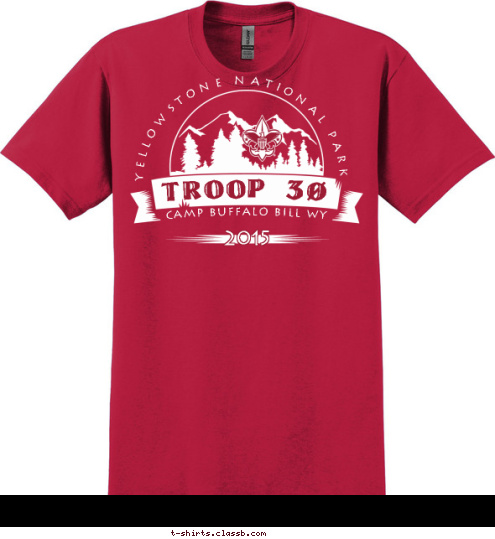 TROOP 68 2015 Camp Buffalo Bill WY  YELLOWSTONE NATIONAL PARK TROOP 30 T-shirt Design 