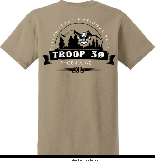 High Adventure Troop 30 TROOP 30 YELLOWSTONE NATIONAL PARK Phoenix, AZ  2015 T-shirt Design 