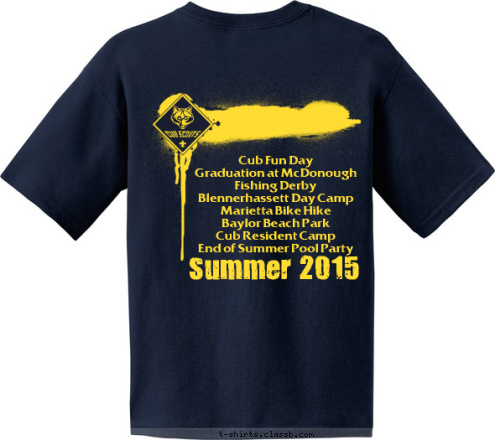 PACK 20 CUB SCOUT Summer 2015  

Cub Fun Day
Graduation at McDonough
Fishing Derby 
Blennerhassett Day Camp 
Marietta Bike Hike 
Baylor Beach Park 
Cub Resident Camp 
End of Summer Pool Party Vienna, WV T-shirt Design 