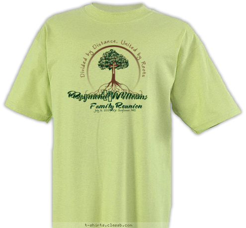      Raymond/Williams Divided by Distance, United by Roots July 4, 2009 • Sunflower, MS Family Reunion Raymond/Williams T-shirt Design 