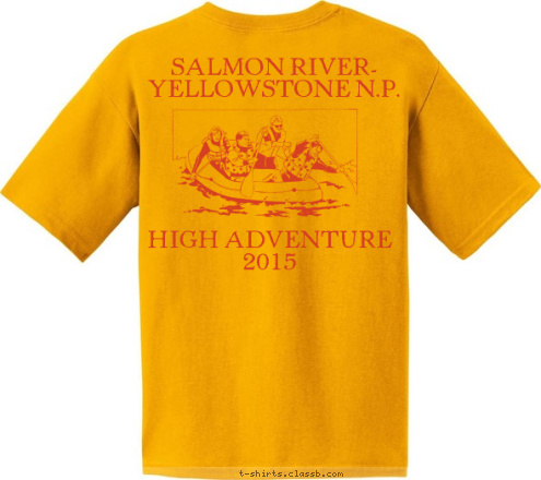 Your text here! 2012 Whitewater Adventure Trek
Camp Daniel Boone TROOP 944 CAMP NAME Red Ridge Council HOUSTON, TEXAS TROOP  120 SALMON RIVER-   
YELLOWSTONE N.P. HIGH ADVENTURE 2015 T-shirt Design 