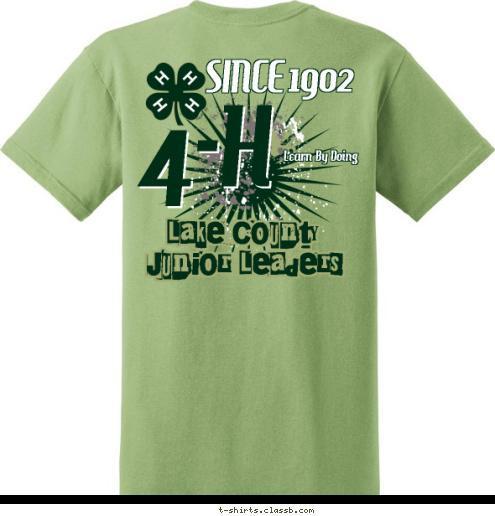 Lake County Junior Leaders  Lake County  
Junior Leaders  Learn By Doing 4-H 1902 SINCE T-shirt Design 