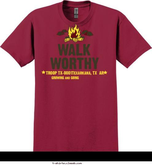 GROWING and GOING TROOP TX-0001Texarkana, TX/AR WORTHY WALK T-shirt Design 