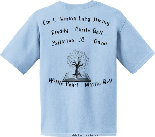 Willie Pearl   Mattie Bell Christine  JC    Dovel   Freddy   Carrie Bell Em L  Emma Lucy Jimmy  GLENNVILLE, GA AUG. 7-9 FAMILY EVENT  CONNER-COLLINS T-shirt Design 