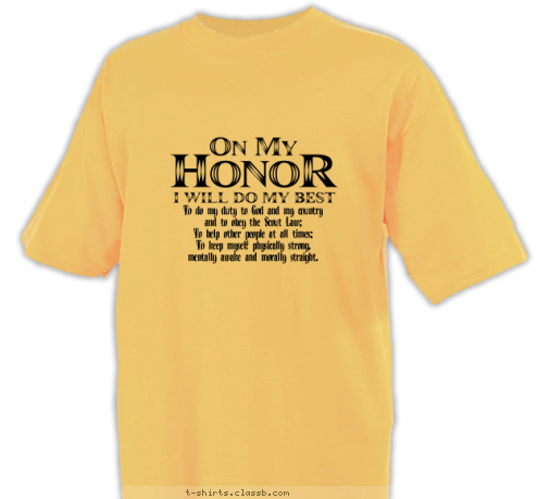 To do my duty to God and my country
and to obey the Scout Law;
To help other people at all times;
To keep myself physically strong,
mentally awake and morally straight. Troop 
62 Orange       Texas 



        T-shirt Design 