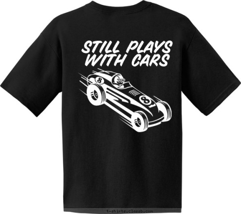PINEWOOD DERBY STILL PLAYS WITH CARS PWDerbyRacing.com T-shirt Design 