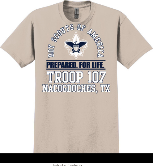 Nacogdoches, TX TROOP 107 PREPARED. FOR LIFE. BOY SCOUTS OF AMERICA T-shirt Design 