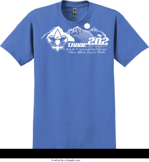 Cary, NC It's A Trip Like No Other 2015 EOYT  Hike - Bike - Cave - Raft TROOP 202 T-shirt Design 