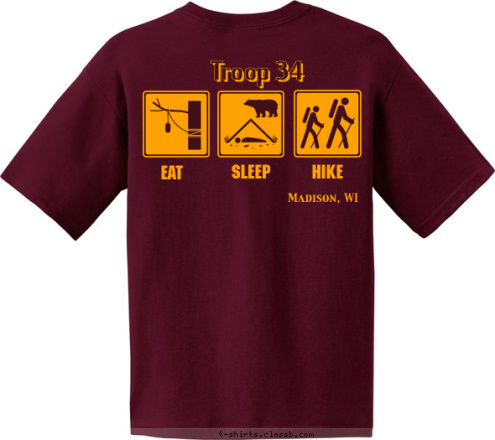 Your text here! Troop 34 Madison, WI Madison, WI sleep eat eat sleep hike hike Troop 34 T-shirt Design 