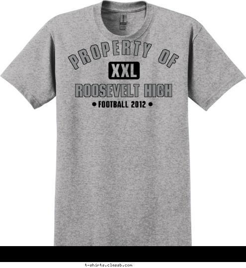 FOOTBALL 2012 ROOSEVELT HIGH PROPERTY OF T-shirt Design sp1979