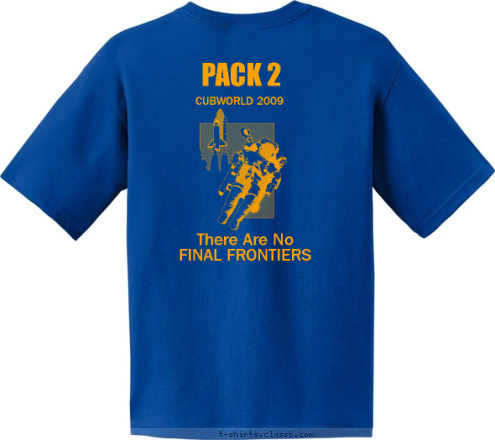Cub Scout Pack 2 PACK 2

 CUBWORLD 2009
 Immanuel Union Church
Staten Island, NY There Are No 
FINAL FRONTIERS T-shirt Design CUBWORLD 09