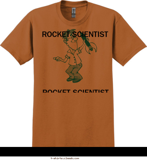 ROCKET SCIENTIST ROCKET SCIENTIST ROCKET SCIENTIST T-shirt Design 