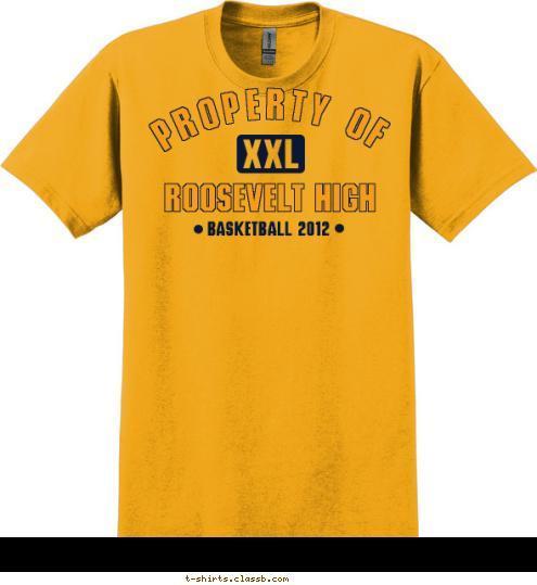 BASKETBALL 2012 ROOSEVELT HIGH PROPERTY OF T-shirt Design sp1981