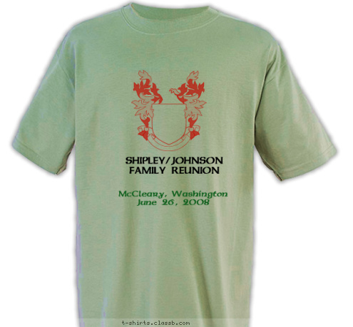 SHIPLEY McCleary, Washington
June 26, 2008 SHIPLEY/JOHNSON
FAMILY REUNION T-shirt Design 