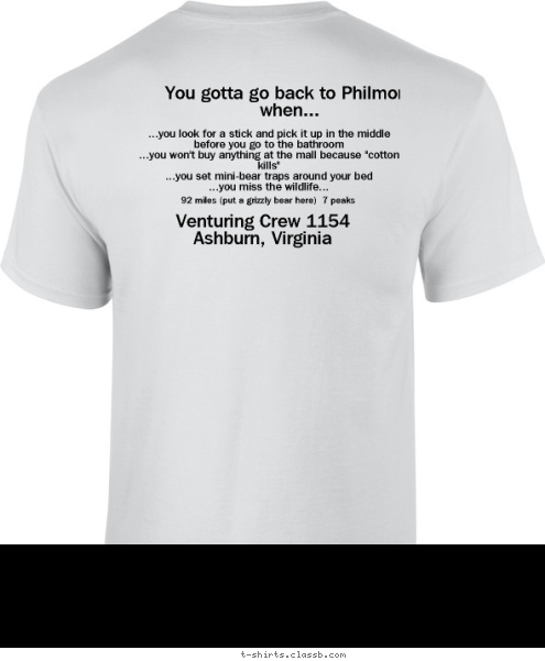 You gotta go back to Philmont when...
 Venturing Crew 1154
Ashburn, Virginia 92 miles (put a grizzly bear here)  7 peaks ...you look for a stick and pick it up in the middle before you go to the bathroom
...you won't buy anything at the mall because 