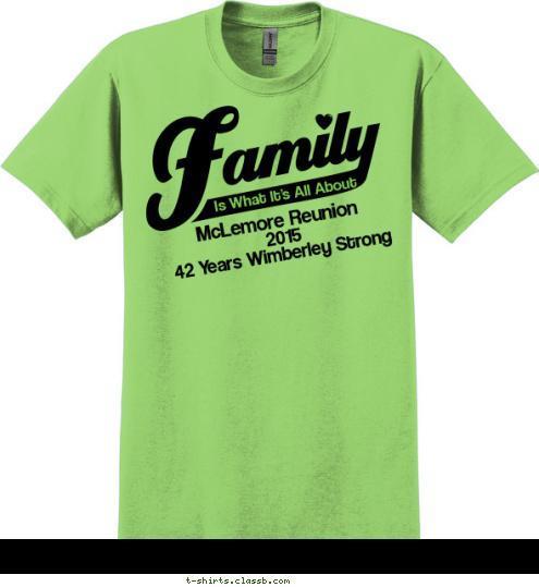 42 Years Wimberley Strong Is What It's All About 2015 McLemore Reunion T-shirt Design 