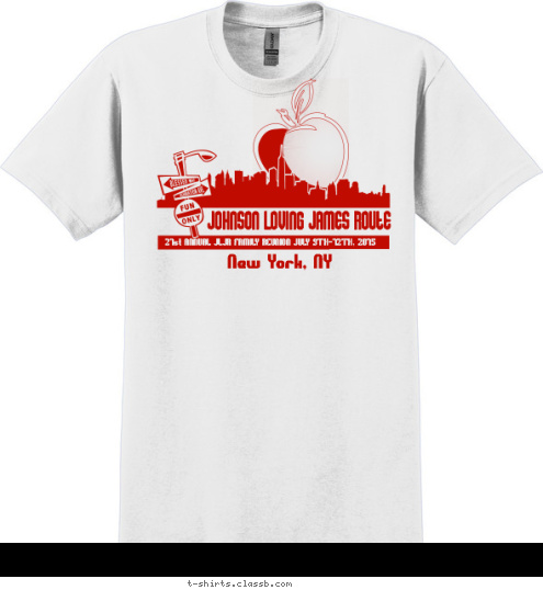 21st ANNUAL JLJR FAMILY REUNION JULY 9TH-12TH, 2015 New York, NY JOHNSON LOVING JAMES ROUTE T-shirt Design 