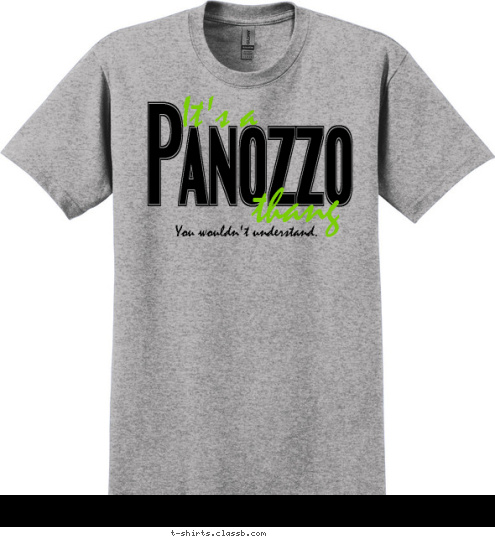 You wouldn't understand. thang It's a Panozzo T-shirt Design 