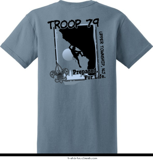 UPPER TOWNSHIP, NJ BAYSEA District TROOP TROOP 79 For Life. Prepared.
                BE PREPARED     UPPER TOWNSHIP, NJ 79 T-shirt Design 