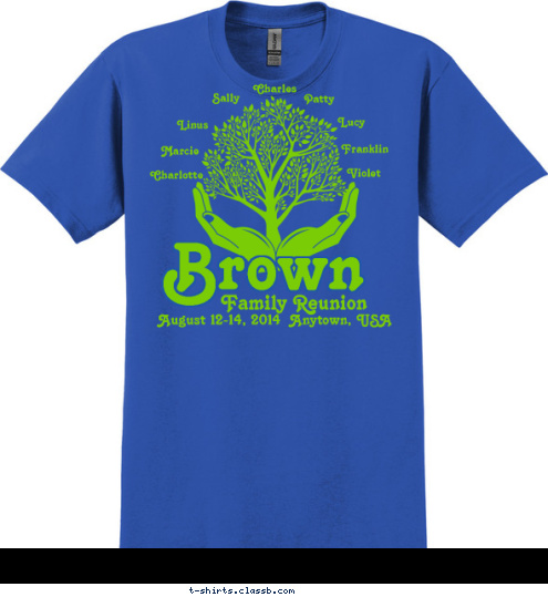 Charlotte Marcie Linus Sally Violet Franklin Lucy Patty Charles Family Reunion August 12-14, 2014  Anytown, USA Brown T-shirt Design 