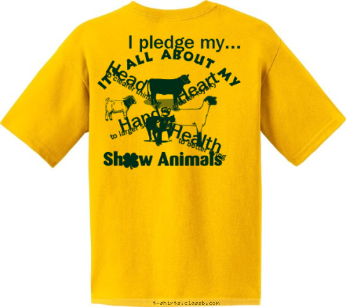 Wasco County
4-H It's all about my Anytown, USA MILLBROOK MIGHTY ONES to better living to larger service Health Hands to greater loyalty to clearer thinking Heart I pledge my... Head It's all about my Sh   w Animals Sh   w Animals T-shirt Design 