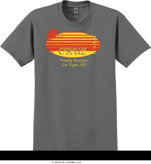 Las Vegas, NV CRUZ  Family Reunion 2
0
1
5 T-shirt Design 