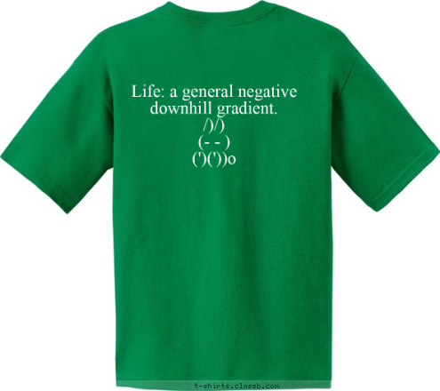 Venturing Crew Life: a general negative downhill gradient.
 /)/)
(- - )  
(')('))o 797
 T-shirt Design 